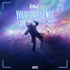 EzKill Feat. Nikki - Your Presence ⚠️OUT NOW⚠️