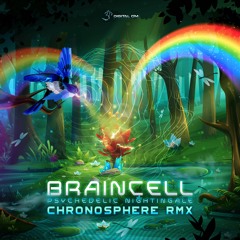 Braincell - Psychedelic Nightingale (Chronosphere Remix) | OUT NOW on Digital Om!