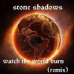 stone shadows - watch the world burn (falling in reverse shity remix )
