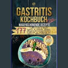 ebook [read pdf] ⚡ Gastritis Kochbuch Plus: Endlich Ruhe im Magen - 177 Magenschonende, leckere &