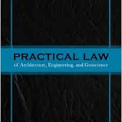 [Read] KINDLE ✔️ Practical Law of Architecture, Engineering, and Geoscience, Second C