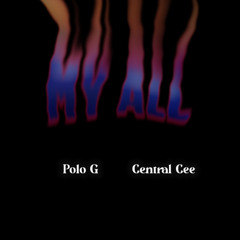 Polo G feat Central Cee - "My All" (remix)