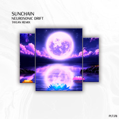:Sunchain-Neurosonic Drift (Taylan Remix)