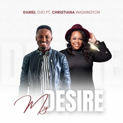 My Desire By Daniel Ojo ft. Christiana Washington