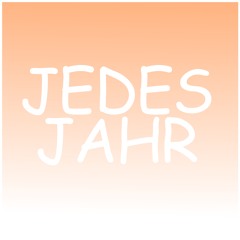 Jedes Jahr