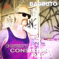 Consistent Radio feat. BARBUTO (Week 20 - 2024 1st hour)