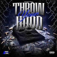 Throw Yo Hood