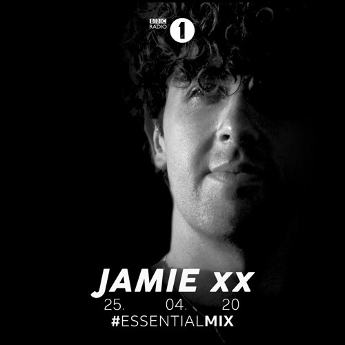 Stream Jamie xx - BBC Radio 1 Essential Mix (2020-04-25) by Simone Pavia |  Listen online for free on SoundCloud