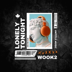 WOOK2 - LONELY TONIGHT (Original Mix)