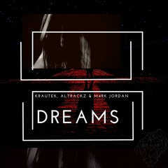 Krautek, Altrackz & Mark Jordan - Dreams(Extended Mix)(Free Download)