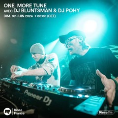 One More Tune avec DJ Bluntsman & DJ Pohy - 09 Juin 2024
