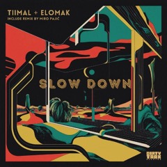 PREMIERE: TIIMAL, Elomak - Slow Down (Original Mix) [Dirtytrax Records]