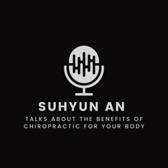 Suhyun An Talks About The Benefits Of Chiropractic For Your Body