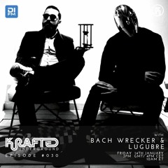 DI.FM & Proton Radio [The Krafted Undergrnd  Radio Show] INVIT - Bach Wrecker & Lugubre [EPISODE#30]