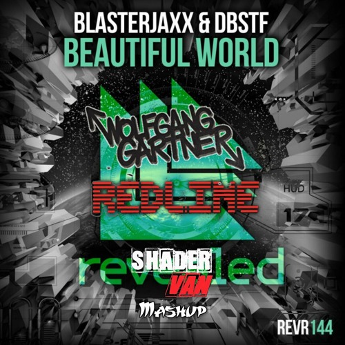 Blasterjaxx, vs Wolfgang Gartner - Beautiful World vs Redline (Shader van - Mashup)
