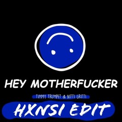Hey Motherfucker - Timmy Trumpet (HXNSI EDIT)
