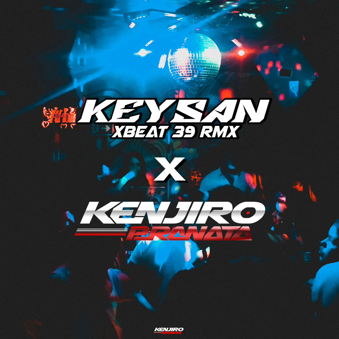 Stream PARTY PUMPIN 2025 [KENJIRO X KEYSAN X BEAT 39] by KENJIRO
