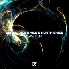 Semblance Smile & North Skies - Switch [FUTURE RAVE MUSIC]