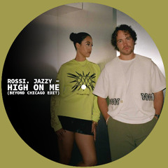 Rossi. Jazzy - High On Me (Beyond Chicago Edit) FREE DOWNLOAD