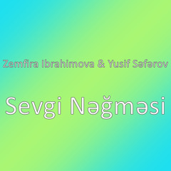 Sevgi Nəğməsi (feat. Yusif Səfərov)