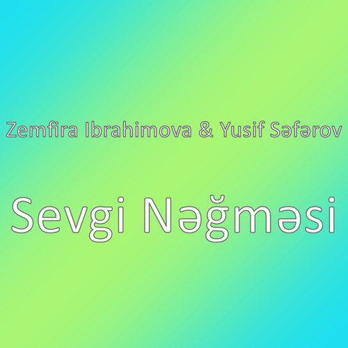 Sevgi Nəğməsi (feat. Yusif Səfərov)