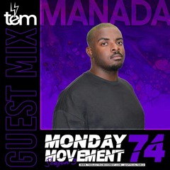 MANADA Guest Mix - Monday Movement (EP. 074)