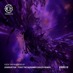 Diksruptor - Fuck The Business (SGUZR Remix)(FREE DL)