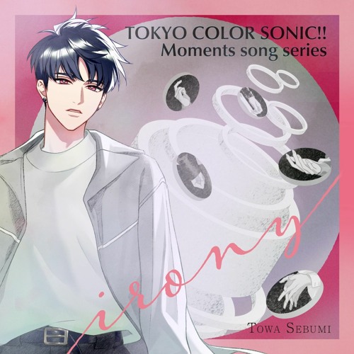 irony 【Moments Song Series Vol.2】- Tokyo Color Sonic