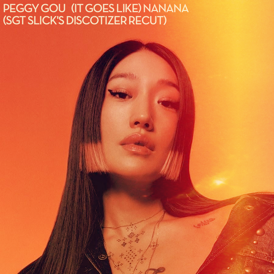 Peggy Gou - (It Goes Like) Nanana (Sgt Slick's Discotizer ReCut)