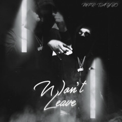 MFR Taybo - Wont Leave