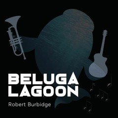 Robert Burbidge - Beluga Lagoon (Mr Bird Remix)