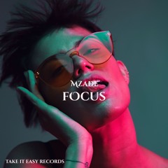 Mzade - Focus (Original Mix)