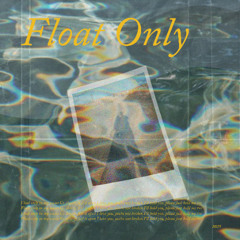 Float Only