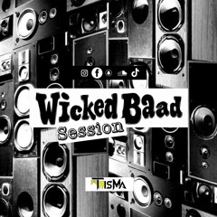Wicked Bad Session By Dj Thisma - 11 FEV 2020