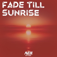 Kryder - Fade Till Sunrise (ANDIX Remix)