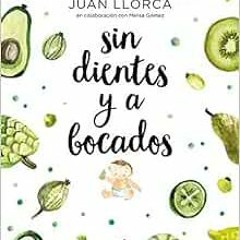 Access PDF 🎯 Sin dientes y a bocados / Toothless and By the Mouthful (Spanish Editio