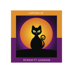 Rokkay Feat. GASMASK - Cartoon Cat
