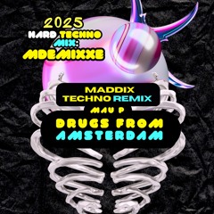🔥✨ MDEMIXXE 2🔥25 HARD TECHNO MIX | Mau P - DRUGS FROM AMSTERDAM (MADDIX TECHNO REMIX)