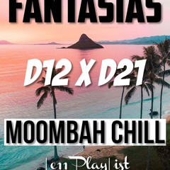 Fantasias (Moombah Chill)-D12 x D21 REMIX