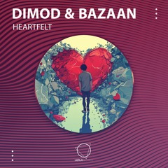 DIMOD & BazAan - Heartfelt (LIZPLAY RECORDS)