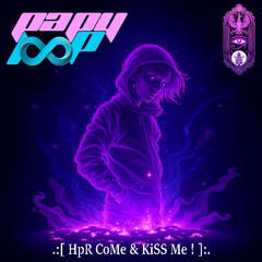 HpR CoMe & KiSS Me !