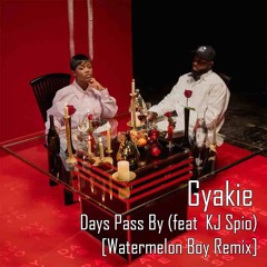 Gyakie - Days Pass By (feat. KJ Spio) [Watermelon Boy Remix] LINK IN DESCRIPTION