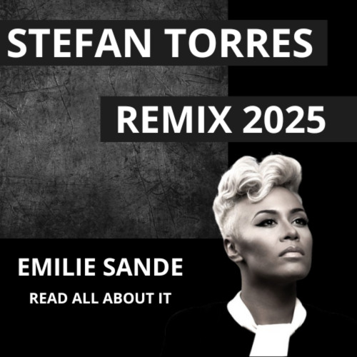 STEFAN TORRES REMIX 2025  EMILIE SANDE - READ ALL ABOUT IT