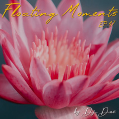 Floating Moments ep.47