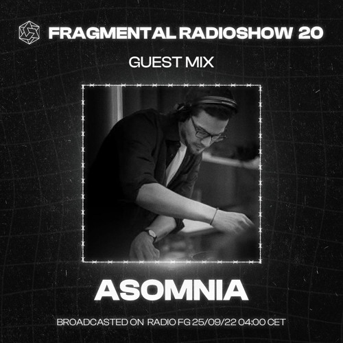 The Fragmental Radioshow 20 with Asomnia