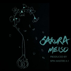 Sakura - MEISO and SPIN MASTER A-1 (2RABU Beat REMIX)
