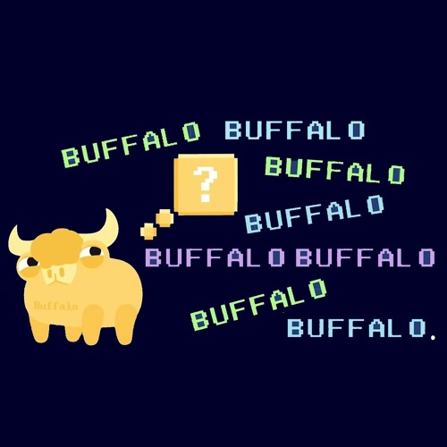 Buffalo buffalo Buffalo buffalo buffalo buffalo Buffalo buffalo