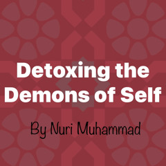 Detoxing The Demons of Self