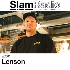 #SlamRadio - 601 - Lenson