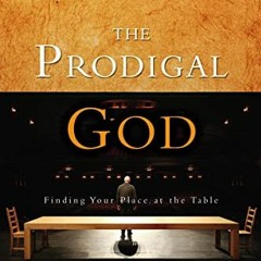[GET] EPUB KINDLE PDF EBOOK The Prodigal God Discussion Guide: Finding Your Place at